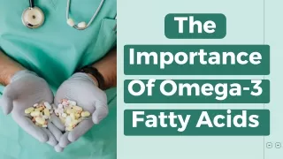 the importance of omega 3 fatty acids