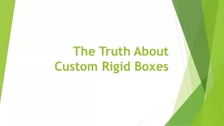 The Truth About Custom Rigid Boxes