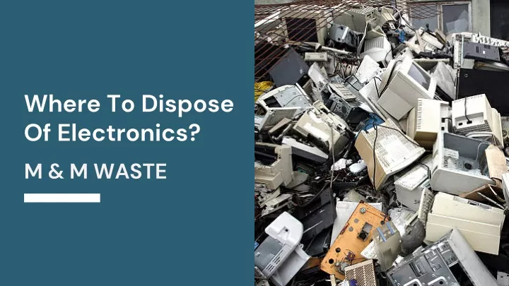 where to dispose of electronics m m waste