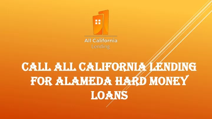 call all california lending for alameda hard money loans