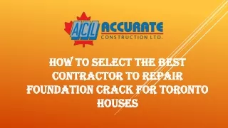How To Select The Best Contractor To Repair Foundation Crack For Toronto Houses