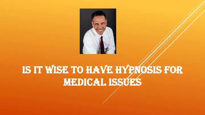 is it wise to have hypnosis for medical issues