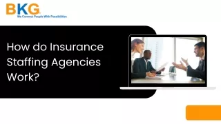 How do Insurance Staffing Agencies Work?