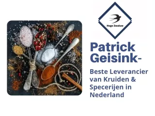 Patrick Geisink-Beste Leverancier van Kruiden & Specerijen in Nederland