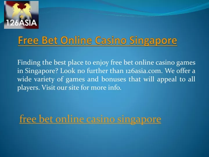 free bet online casino singapore