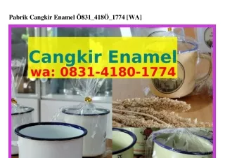 Pabrik Cangkir Enamel O8З1_418O_1774[WhatsApp]