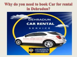 Why do you need to book Car for rental in Dehradun
