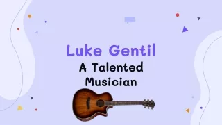 Luke Gentil A Talented Musician