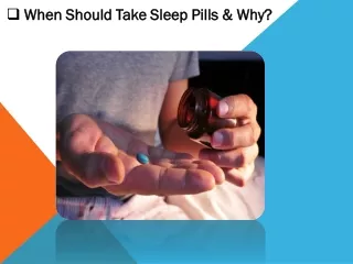 When Should Take Sleep Pills & Why