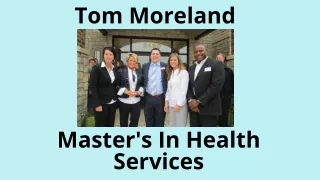 Tom Moreland - Master's in health services