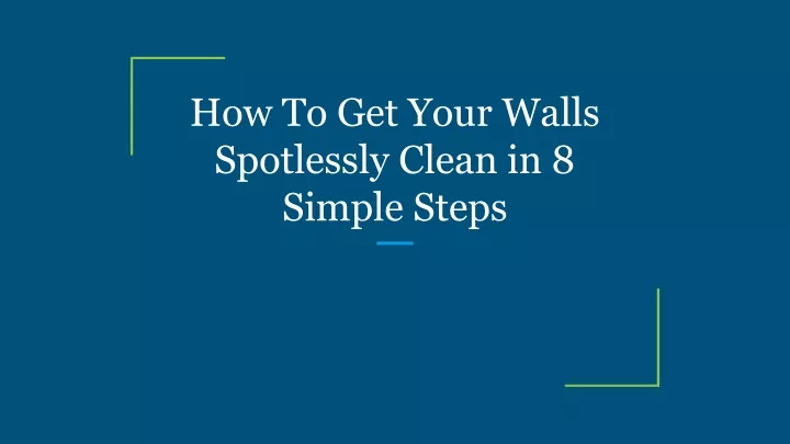 how to get your walls spotlessly clean