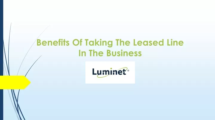 benefits of taking the leased line in the business