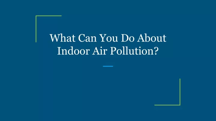 what can you do about indoor air pollution