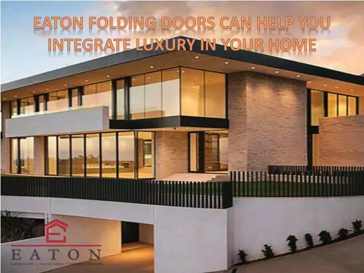 eaton folding doors can help you integrate luxury in your home