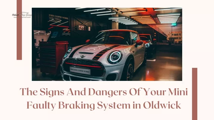 the signs and dangers of your mini faulty braking