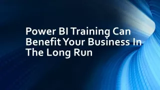 Power BI Training Can Benefit Your Business In The Long Run