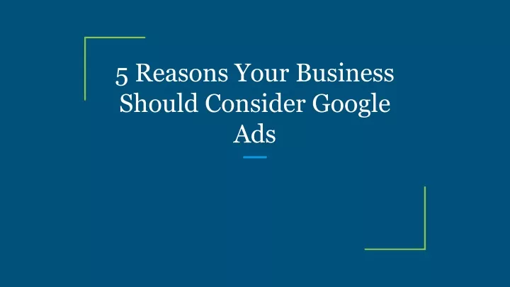 5 reasons your business should consider google ads