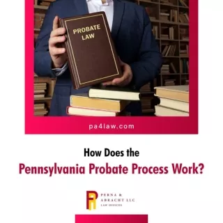 Probate Lawyer – Pennsylvania Probate Process and Procedures