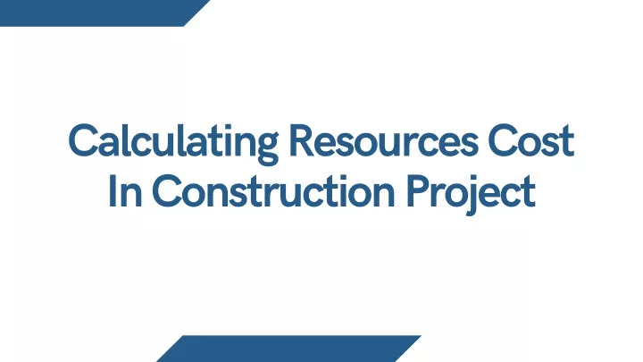 calculating resources cost in construction project