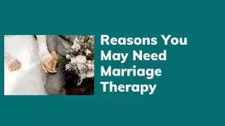 Reasons You May Need Marriage Therapy