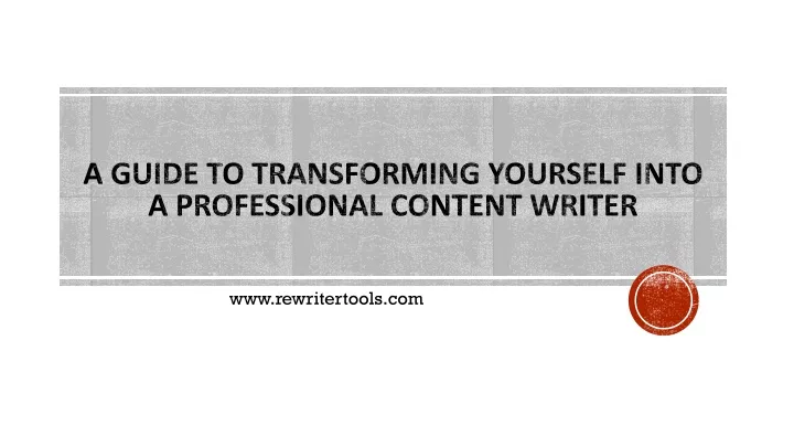 a guide to transforming yourself into a professional content writer