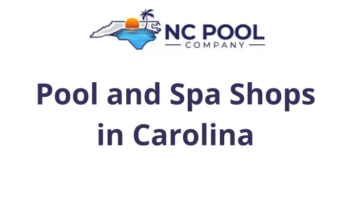pool and spa shops in carolina