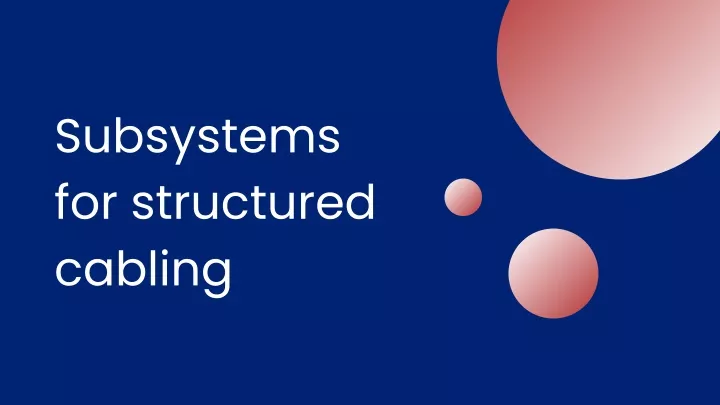 subsystems for structured cabling