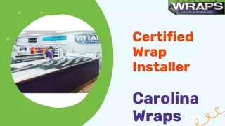 Reason - Why You Need a Certified Wrap Installer?