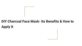 diy charcoal face mask its benefits how to apply