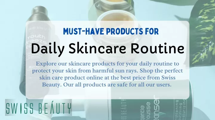 must have products for daily skincare routine