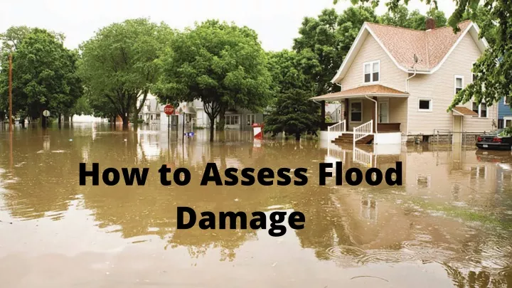 PPT - How to Assess Flood Damage PowerPoint Presentation, free download ...