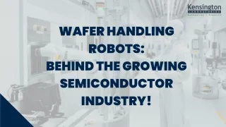 wafer handling robots behind the growing