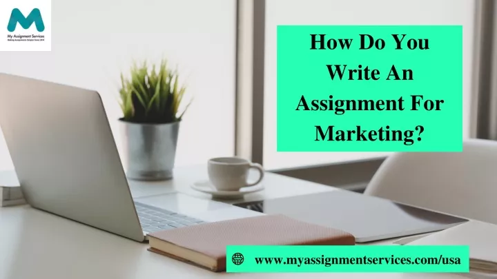 how do you write an assignment for marketing