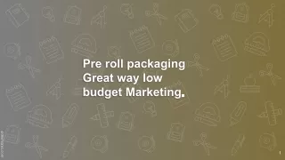 pre roll packaging great way low budget marketing