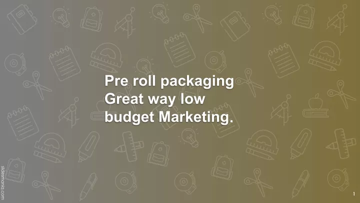 pre roll packaging great way low budget marketing