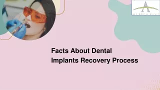 facts about dental implants recovery process
