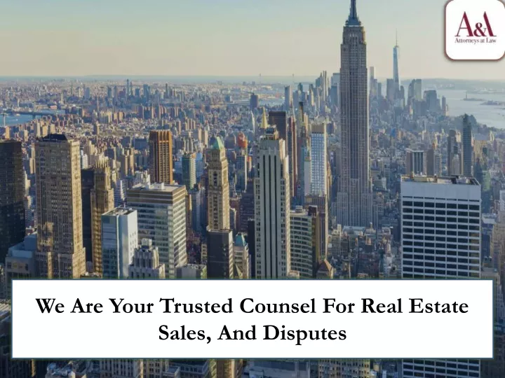 we are your trusted counsel for real estate sales