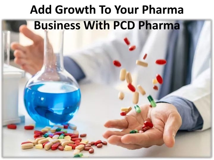 add growth to your pharma business with pcd pharma