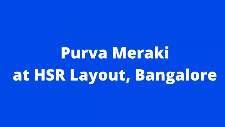 purva meraki at hsr layout bangalore