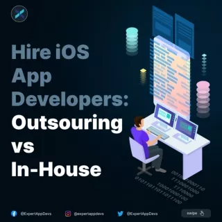 Hire iOS App Developers: Outsourcing vs In-House