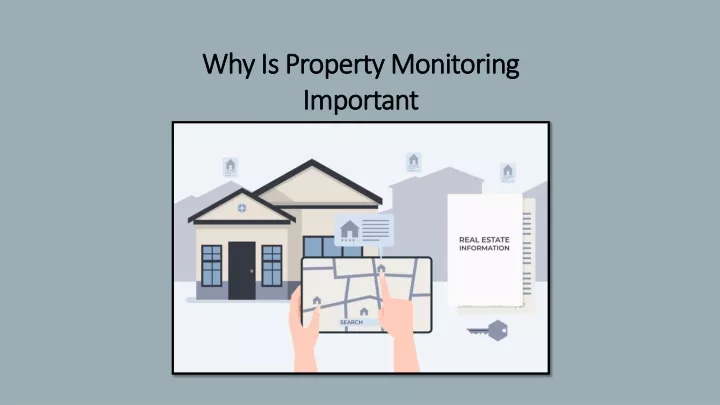 why is property monitoring important