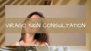Get the Best Services of Skin | Virago Skin Consultation