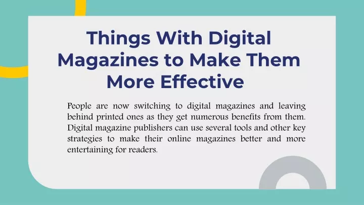 things with digital magazines to make them more effective