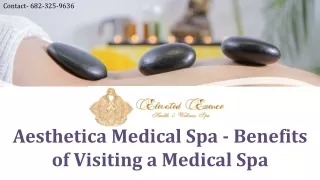 Aesthetica Medical Spa - Benefits of Visiting a Medical Spa