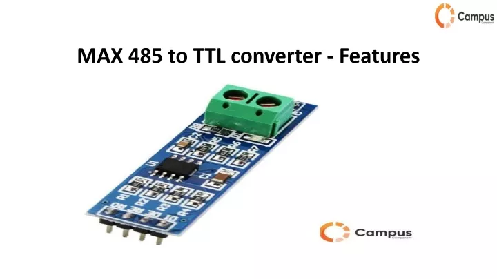 max 485 to ttl converter features