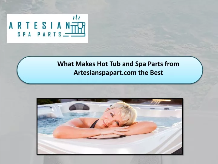 what makes hot tub and spa parts from