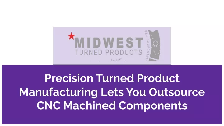 precision turned product manufacturing lets