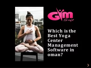 Which is the Best Yoga Center Management Software in oman?