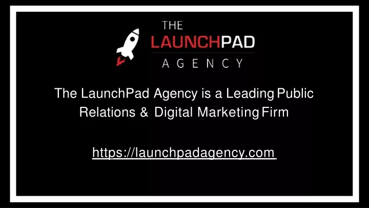 the launchpad agency is a leading public relations digital marketing firm