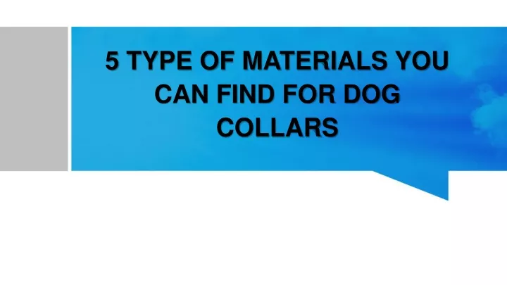 5 type of materials you can find for dog collars